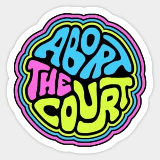 Abort The Court Sticker